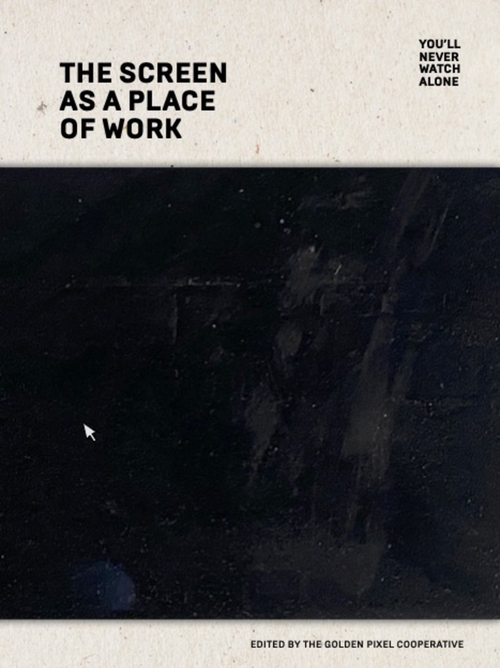 The Golden Pixel Cooperative, ”You’ll Never Watch Alone: The Screen as a Place of Work”, Preview Image Publication @ Bildrecht, Vienna 2025.